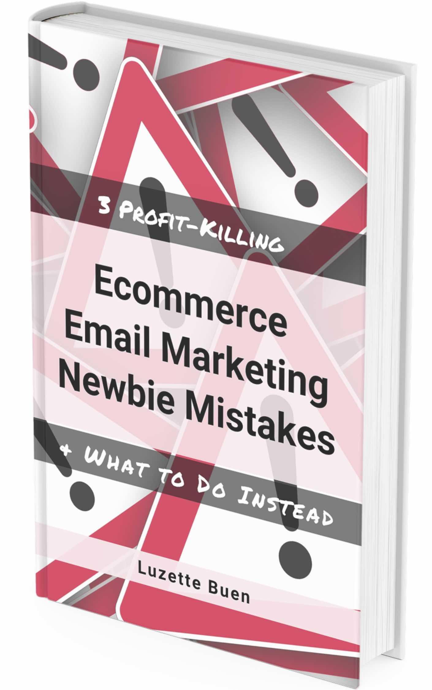 3 Profit-Killing Ecommerce Email Marketing Newbie Mistakes ebook cover
